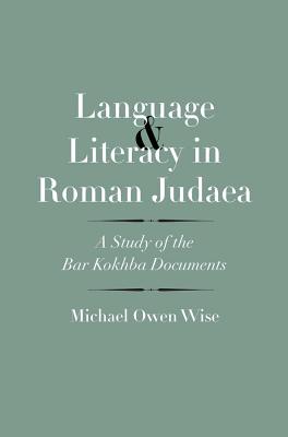 Image for Language and Literacy in Roman Judaea: A Study of the Bar Kokhba Documents (The Anchor Yale Bible Reference Library)