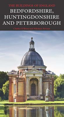 Bedfordshire, Huntingdonshire, and Peterborough (Pevsner Architectural Guides: Buildings of England)