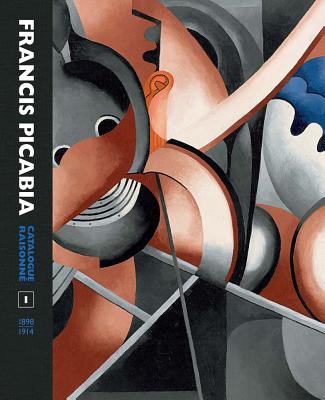 Francis Picabia Catalogue Raisonn: Volume I (Mercatorfonds)