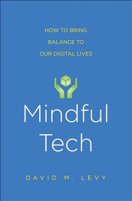 Mindful Tech: How to Bring Balance to Our Digital Lives