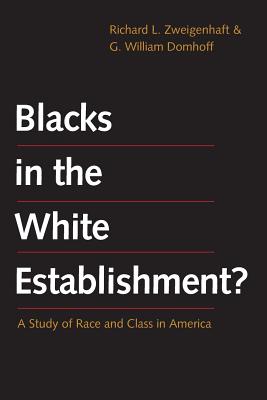 Blacks in the White Establishment: A Study of Race and Class in America