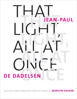 That Light, All at Once: Selected Poems (The Margellos World Republic of Letters)
