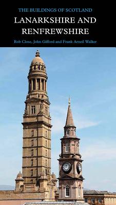Lanarkshire and Renfrewshire (Pevsner Architectural Guides: Buildings of Scotland)