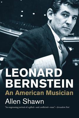 Leonard Bernstein: An American Musician (Jewish Lives) [Paperback] Shawn, Allen