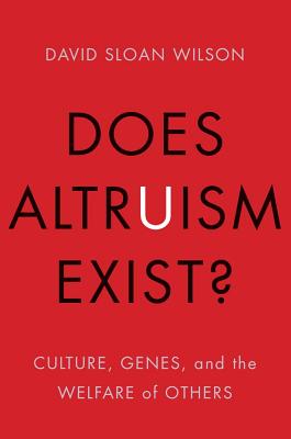 Does Altruism Exist: Culture, Genes, and the Welfare of Others (Foundational Questions in Science)