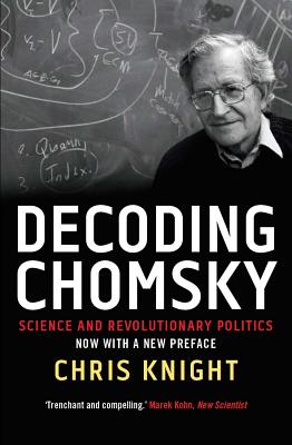 Decoding Chomsky: Science and Revolutionary Politics Image for Decoding Chomsky: Science and Revolutionary Politics