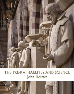 Pre-Raphaelites And Science, The