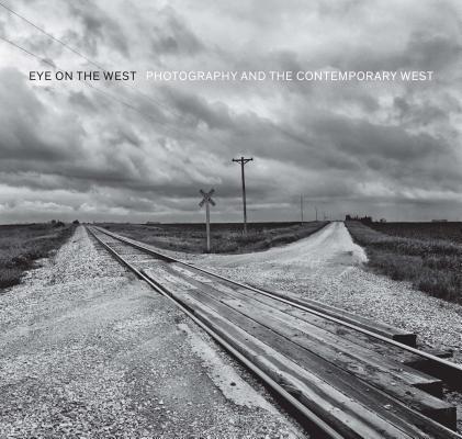 Eye on the West: Photography and the Contemporary West