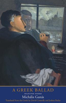 A Greek Ballad: Selected Poems (The Margellos World Republic of Letters)