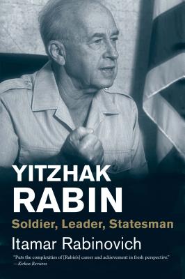 Yitzhak Rabin: Soldier, Leader, Statesman (Jewish Lives)