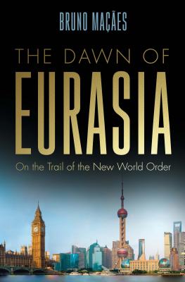 The Dawn of Eurasia: On the Trail of the New World Order