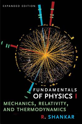 Fundamentals of Physics I: Mechanics, Relativity, and Thermodynamics (Open Yale Courses)