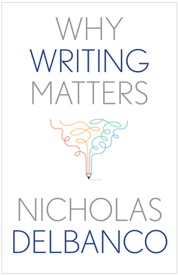Why Writing Matters (Why X Matters Series)