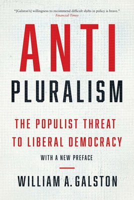 Anti-Pluralism: The Populist Threat to Liberal Democracy (Politics and Culture)