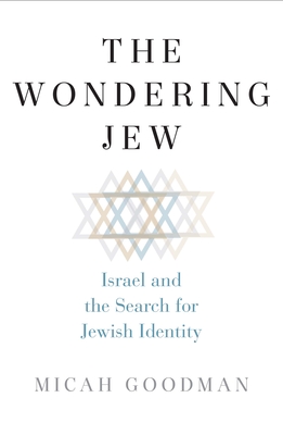 The Wondering Jew: Israel and the Search for Jewish Identity