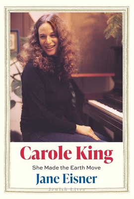 Carole King: She Made The Earth Move (Jewish Lives Series)