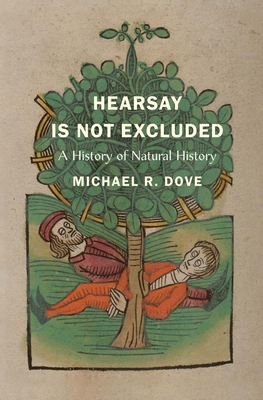 HEARSAY IS NOT EXCLUDED: A HISTORY OF NATURAL HISTORY (Yale Agrarian Studies Series)