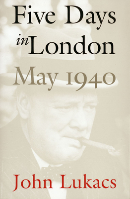 Image for Five Days in London, May 1940 Five Days in London, May 1940