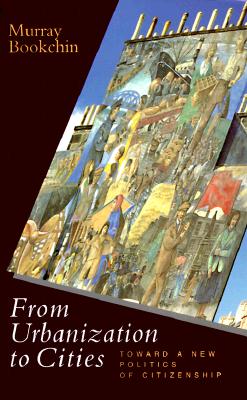 From Urbanization to Cities: Toward a New Politics of Citizenship (Cassell Global Issues Series)