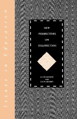 New Perspectives on Disaffection: Pupils, Parents, Schools and Policy Makers (Issues in Education Series)