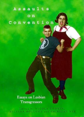Assaults on Convention: Essays on Lesbian Transgressors (Women on Women)
