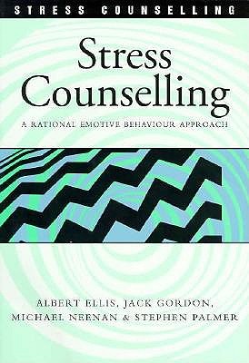 Stress Counseling: A Rational Emotive Behaviour Approach (Stress and Counselling)
