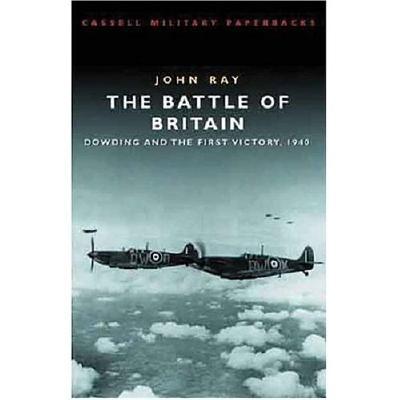 Cassell Military Classics: The Battle of Britain: Dowding and the First Victory 1940
