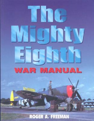 Mighty Eighth: War Manual.