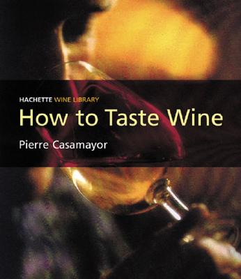 Image for How to Taste Wine (Hachette Wine Library)