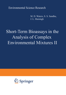 Short-Term Bioassays in the Analysis of Complex Environmental Mixtures (volume II)