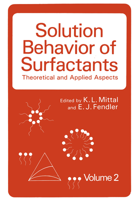 Solution Behavior of Surfactants: Theoretical and Applied Aspects Volume 2