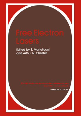 Free Electron Lasers (Ettore Majorana International Science Series : Physical Sciences)