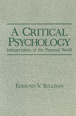 A Critical Psychology : Interpretation of the Personal World (PATH in Psychology Ser.)