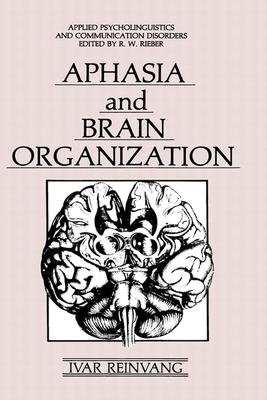 Aphasia and Brain Organization (Applied Psycholinguistics and Communication Disorders)