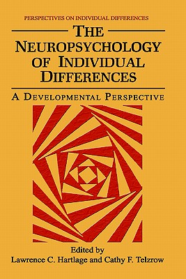 The Neuropsychology of Individual Differences: A Developmental Perspective (Perspectives on Individual Differences)