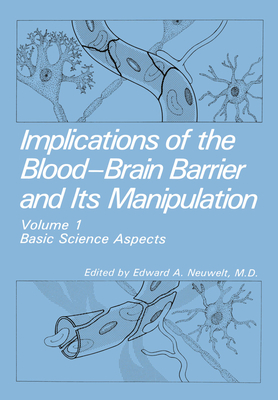 Implications of the Blood--Brain Barrier and Its Manipulation, Volume 1: Basic Science Aspects