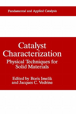 Catalyst Characterization: Physical Techniques for Solid Materials (Fundamental and Applied Catalysis)