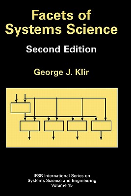 Facets of Systems Science (IFSR International Series in Systems Science and Systems Engineering, 7)