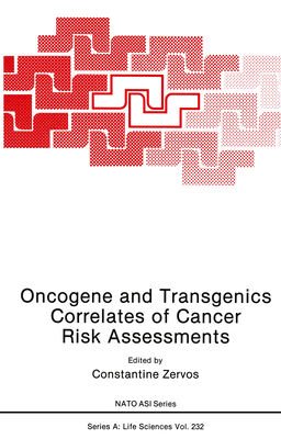Oncogene and Transgenics Correlates of Cancer Risk Assessments (Nato Science Series: A:)