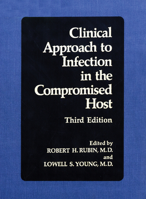 Clinical Approach to Infection in the Compromised Host (NATO Asi Series B. Physics; 324)