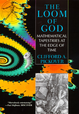 Image for The Loom of God: Mathematical Tapestries at the Edge of Time The Loom of God: Mathematical Tapestries at the Edge of Time