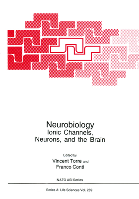Neurobiology:: Ionic Channels, Neurons and the Brain (Nato Science Series: A:)