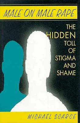 Male On Male Rape: The Hidden Toll of Stigma and Shame