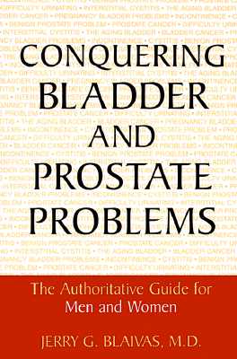 Conquering Bladder And Prostate Problems