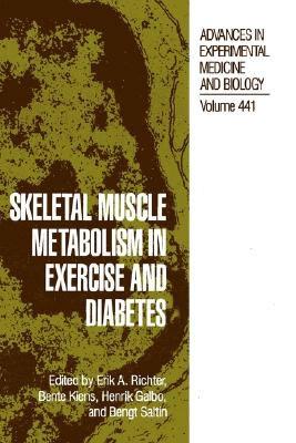 Skeletal Muscle Metabolism in Exercise and Diabetes [Advances in Experimental Medicine and Biology, Volume 441]