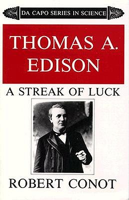 THOMAS A. EDISON: A STREAK OF LUCK (DA CAPO SERIES IN SCIENCE)