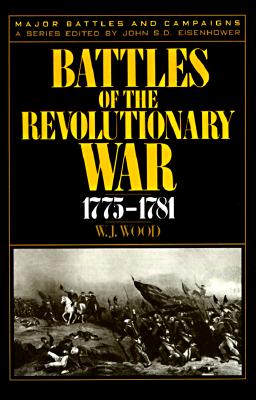 Image for Battles of the Revolutionary War: 1775-1781 Battles of the Revolutionary War: 1775-1781