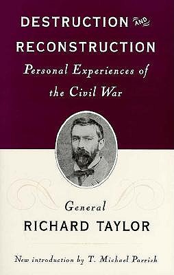 Destruction and Reconstruction: Personal Experiences of the Civil War.