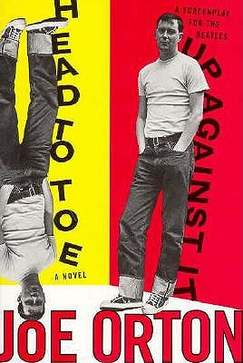 Head to Toe: A Novel & Up Against It: A Screenplay for the Beatles (Da Capo Press)