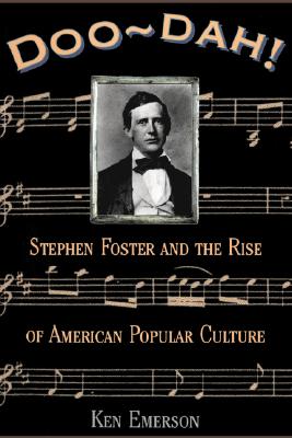 Doo-Dah!: Stephen Foster And The Rise Of American
